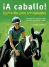 Portada de ¡A caballo! Equitación para principiantes