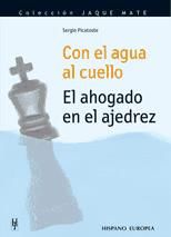 Portada de Con el agua al cuello. El ahogado en el ajedrez