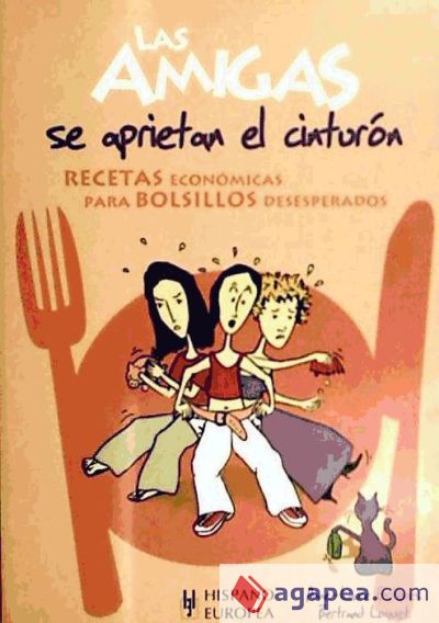 Las amigas se aprietan el cinturón