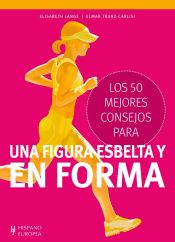 Portada de Los 50 mejores consejos para una figura esbelta y en forma