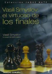 Portada de Vasili Smyslov: el virtuoso de los finales