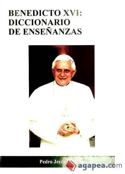 BENEDICTO XVI. DICCIONARIO DE ENSE¥ANZAS