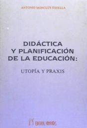 Portada de Didáctica y planificación de la educación : Utopía y praxis