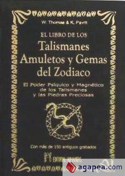 El libro de los talismanes, amuletos y gemas del zodiaco