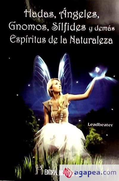 Hadas, Ángeles, Gnomos, Sílfides y demás espíritus de la naturaleza