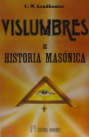 Portada de VISLUMBRES DE HISTORIA MASÓNICA