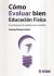 Portada de Cómo evaluar bien en Educación Física, de Domingo Blázquez Sánchez