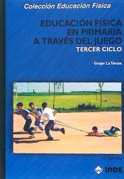 Portada de Educación Física en Primaria a través del juego. Tercer ciclo