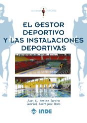 Portada de El gestor deportivo y las instalaciones deportivas