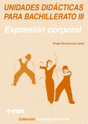 Portada de Expresión corporal. Unidades didácticas para Bachillerato  III