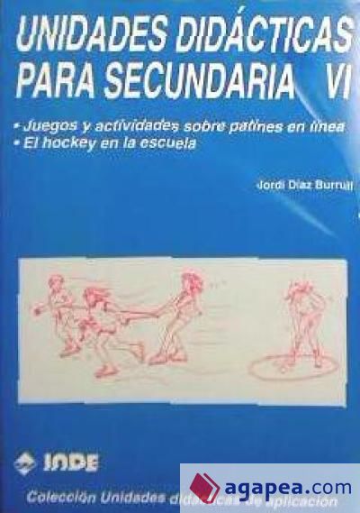 Juegos y actividades sobre patines en línea. El hockey en la escuela. Unidades didácticas para Secundaria VI