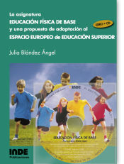 Portada de La asignatura Educación Física de Base y una propuesta de adaptación al Espacio Europeo de Educación Superior (libro+CD)