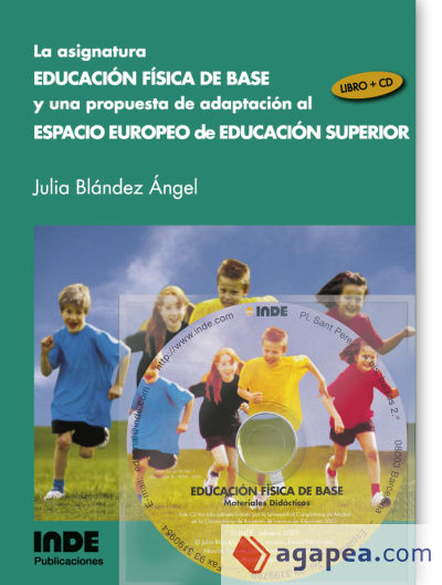 La asignatura Educación Física de Base y una propuesta de adaptación al Espacio Europeo de Educación Superior (libro+CD)