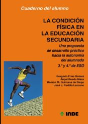 Portada de La condición física en la Educación Secundaria. Una propuesta de desarrollo práctico hacia la autonomía del alumnado. Cuaderno para el alumnado. 3º y 4º