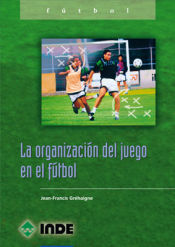 Portada de La organización del juego en el fútbol