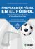 Portada de Preparaci&oacute;n f&iacute;sica en el f&uacute;tbol, de Iv&aacute;n Rafael D&iacute;az Infantes