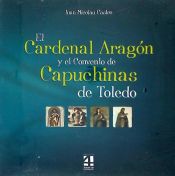 Portada de El cardenal Aragón y el convento de las capuchinas de Toledo