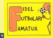 Portada de HIZKIRIMIRI - F - Fidel futbolari famatua