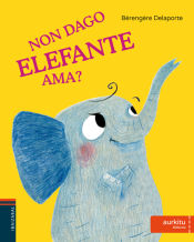 Portada de Non dago elefante ama?