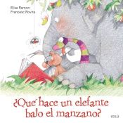 Portada de ¿Qué hace un elefante bajo el manzano?