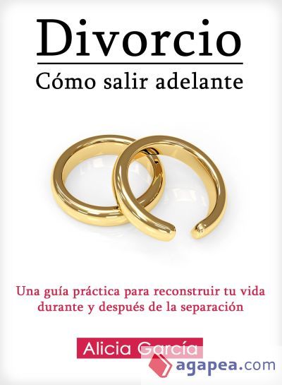 Divorcio: C&oacute;mo salir adelante (Ebook)