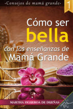 Portada de Cómo ser bella con las enseñanzas de Mamá Grande (Ebook)