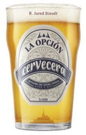 Portada de La opci&oacute;n cervecera