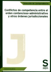 Portada de Conflictos de competencia entre el orden contencioso-administrativo y otros órdenes jurisdiccionales
