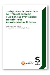 Portada de Jurisprudencia comentada del Tribunal Supremo y Audiencias Provinciales en materia de Arrendamientos Urbanos