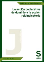 Portada de La acción declarativa de dominio y la acción reivindicatoria