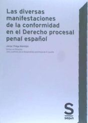 Portada de Las diversas manifestaciones de la conformidad en el Derecho procesal penal español