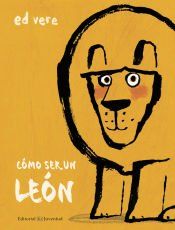 Portada de ¿Cómo ser un león?