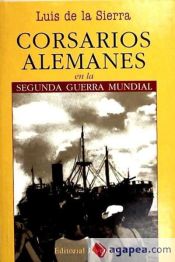 Portada de CORSARIOS ALEMANES EN LA 2ª GUERRA MUNDIAL