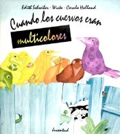 Portada de CUANDO LOS  CUERVOS ERAN MULTICOLORES