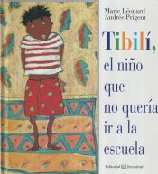 Portada de TIBILI EL NIÑO QUE NO QUERIA IR A LA ESCUELA