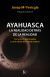 Portada de Ayahuasca, la realidad detrás de la realidad, de Josep M. Fericgla