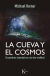 Portada de La cueva y el cosmos, de Antonio Francisco Rodríguez Esteban