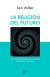 Portada de La religión del futuro, de Ken Wilber