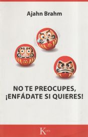 Portada de No te preocupes, ¡enfádate si quieres!