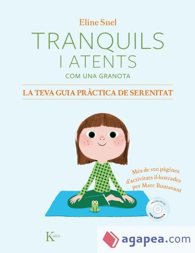 Tranquils i atents com una granota. La teva guia pr&agrave;ctica de serenitat