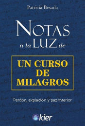 Portada de Notas a la Luz de un Curso de Milagros: Perdón, expiación y paz interior