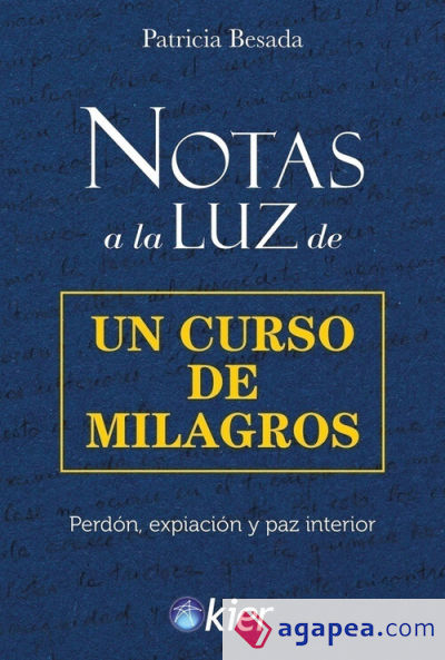 Notas a la Luz de un Curso de Milagros: Perdón, expiación y paz interior