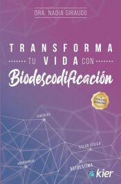 Portada de Transforma tu vida con Biodescodificaci&oacute;n