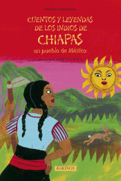 Portada de Cuentos y Leyendas de los indios de Chiapas un pueblo de México