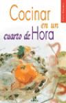 Portada de COCINAR EN UN CUARTO DE HORA