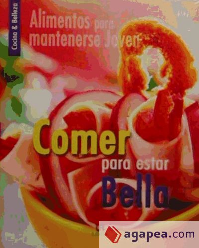 COMER PARA ESTAR BELLA - COCINA & BELLEZA