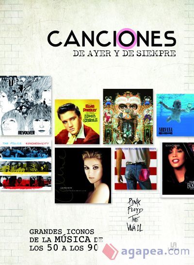 Canciones de Ayer y de Siempre . Grandes Iconos de la M&uacute;sica de los 50 a los 90