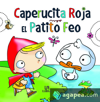 Caperucita Roja. El Patito Feo