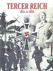 Portada de EL TERCER REICH DÍA A DÍA (1923-1945)