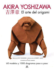 Portada de El Arte del Origami. Akira Yoshizawa: 60 Modelos y 1.000 Diagramas Paso a Paso